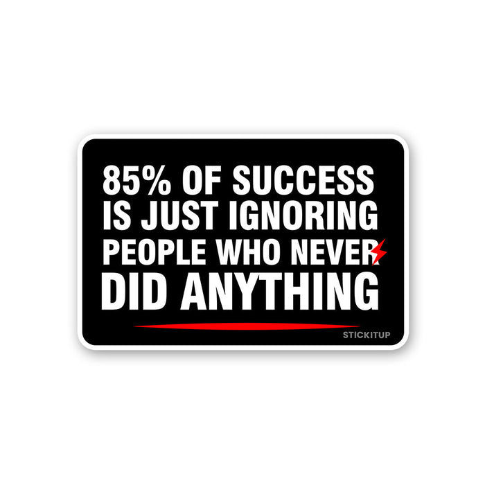 85 Of Success Sticker - Stickers | STICK IT UP