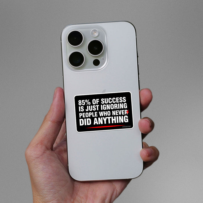 85 Of Success Sticker - Stickers | STICK IT UP