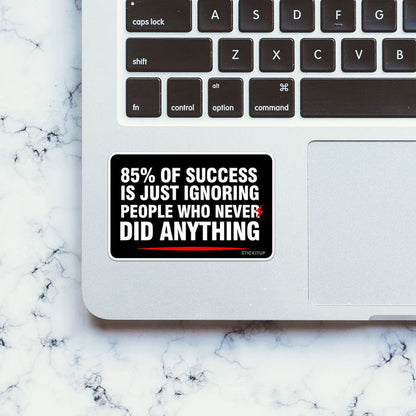 85 Of Success Sticker - Stickers | STICK IT UP
