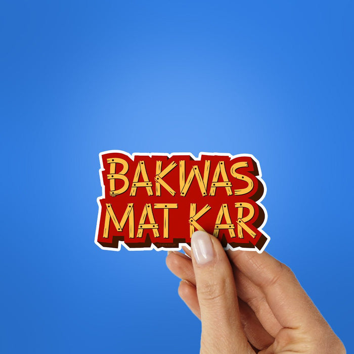 Bakwas Mat Kar Sticker - Stickers | STICK IT UP