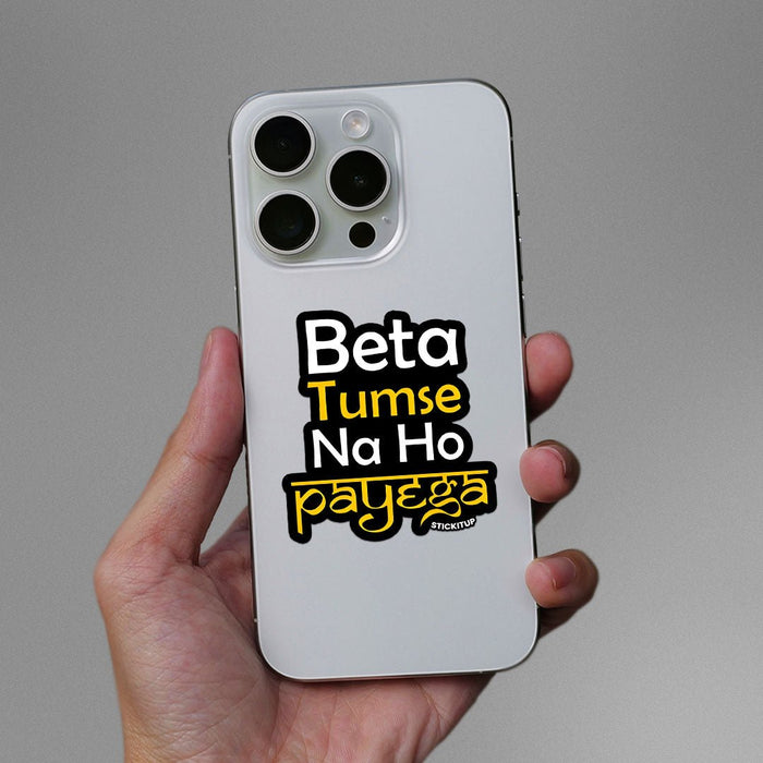 BETA TUMSE NA HO PAYEGA Sticker - Stickers | STICK IT UP