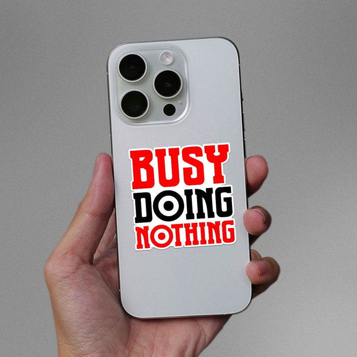 Busy Doing Nothing Sticker - Stickers | STICK IT UP