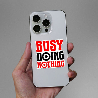 Busy Doing Nothing Sticker - Stickers | STICK IT UP