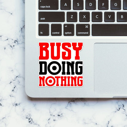 Busy Doing Nothing Sticker - Stickers | STICK IT UP