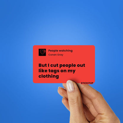 BUT I CUT PEOPLE OUT Sticker - Stickers | STICK IT UP
