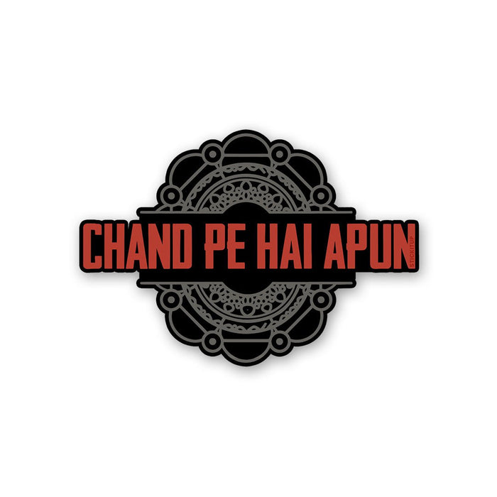 Chand Pe Hai Apun Sticker - Stickers | STICK IT UP