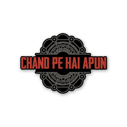 Chand Pe Hai Apun Sticker - Stickers | STICK IT UP