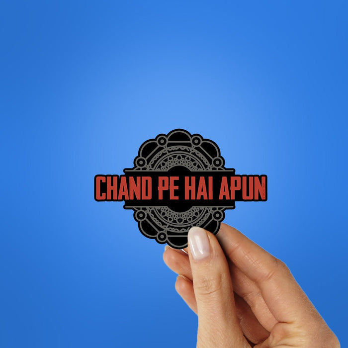 Chand Pe Hai Apun Sticker - Stickers | STICK IT UP