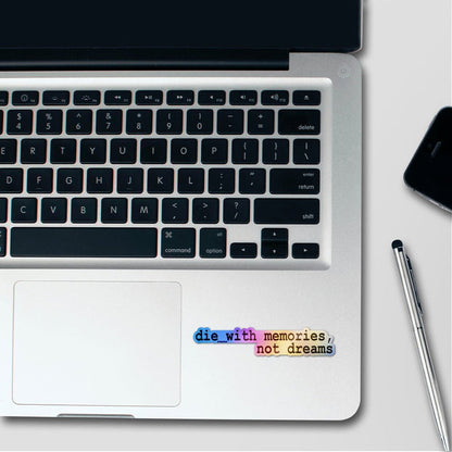 Die With Memories Not Dreams Holographic Stickers - Holographic stickers | STICK IT UP