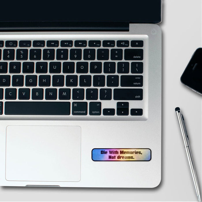 Die With Memories Not Dreams Holographic Stickers - Holographic stickers | STICK IT UP