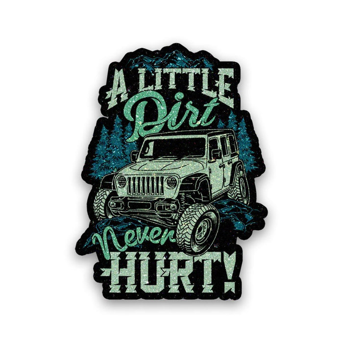Dirt Never Hurt Glitter Sticker - Glitter Stickers | STICK IT UP