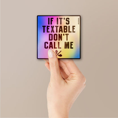 Dont Call Me Sticker Holographic Stickers - Holographic stickers | STICK IT UP