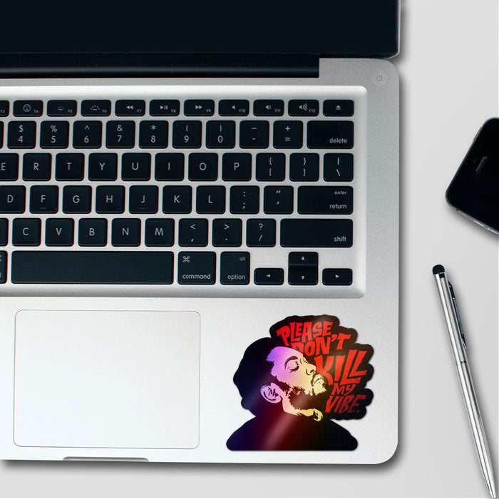 Don't Kill My Vibe Holographic Stickers - Holographic stickers | STICK IT UP