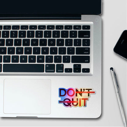 Don't Quit Holographic Stickers - Holographic stickers | STICK IT UP