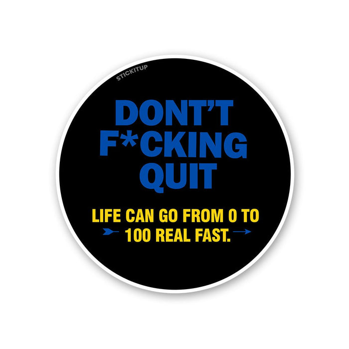 Dont Quit Sticker - Stickers | STICK IT UP