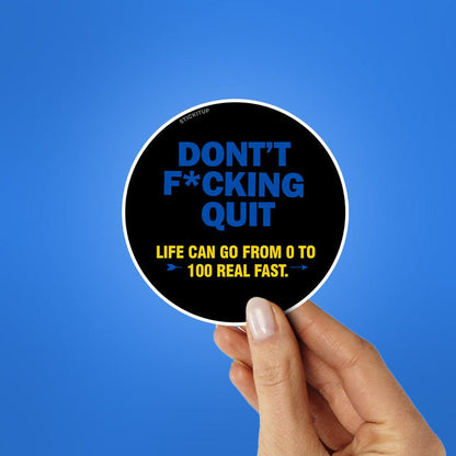 Dont Quit Sticker - Stickers | STICK IT UP