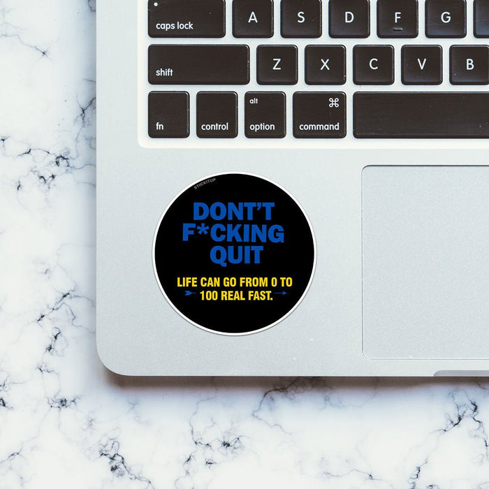 Dont Quit Sticker - Stickers | STICK IT UP
