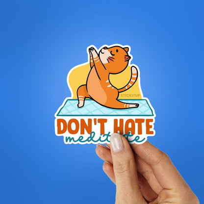 Dont't Hate Sticker - Stickers | STICK IT UP