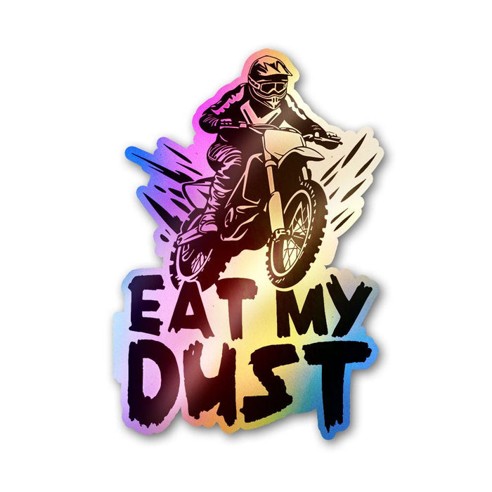 Eat My Dust Holographic Stickers - Holographic stickers | STICK IT UP