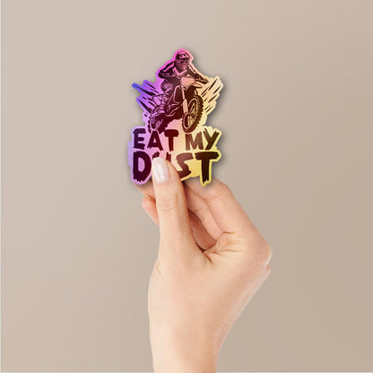 Eat My Dust Holographic Stickers - Holographic stickers | STICK IT UP