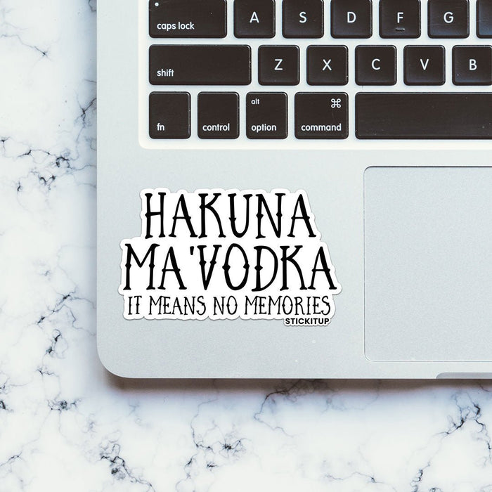 HAKUNA MAVODKA Sticker - Stickers | STICK IT UP