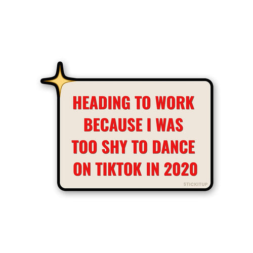 Heading To Work Because Sticker - Stickers | STICK IT UP