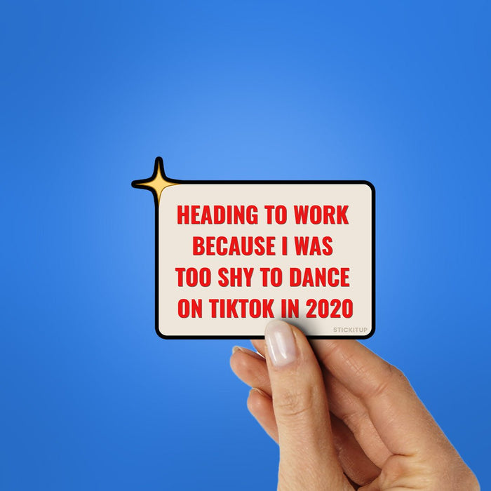 Heading To Work Because Sticker - Stickers | STICK IT UP