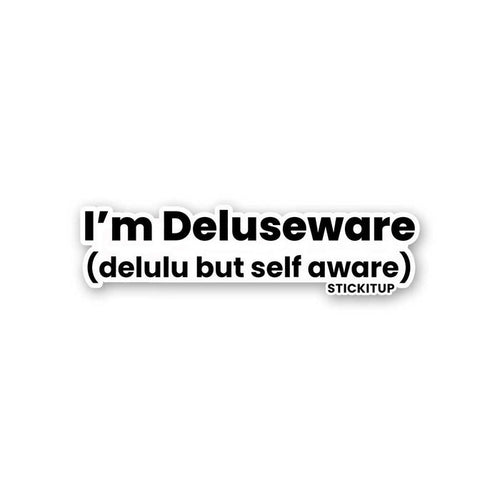 IM DELUSEWARE Sticker - Stickers | STICK IT UP