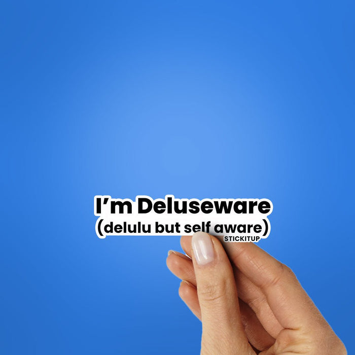 IM DELUSEWARE Sticker - Stickers | STICK IT UP