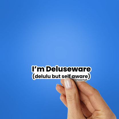 IM DELUSEWARE Sticker - Stickers | STICK IT UP