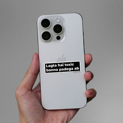 LAGTA HAI TOXIC BANNA PADEGA AB Sticker - Stickers | STICK IT UP
