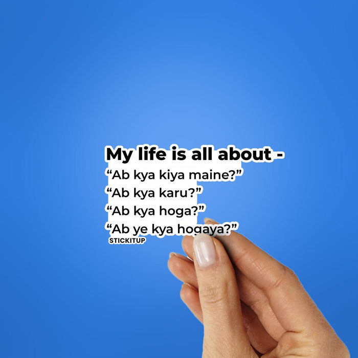 LIFE IS ALL ABOUT Sticker - Stickers | STICK IT UP