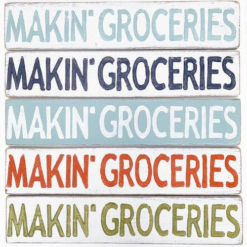 Makin' Groceries Wood Sign