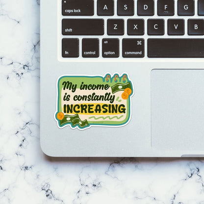 My Income Is Constantly Sticker - Stickers | STICK IT UP