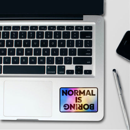 Normal is Boring Holographic Stickers - Holographic stickers | STICK IT UP
