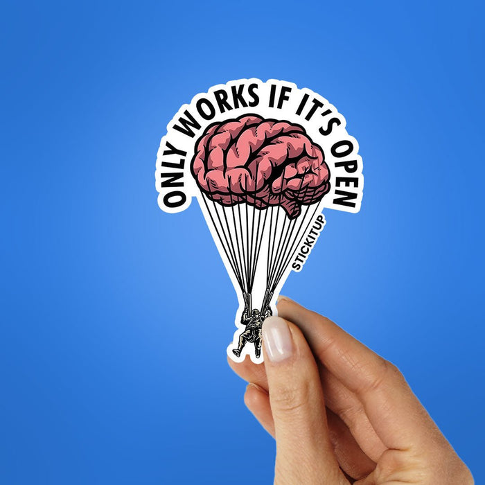 ONLY WORKS IF IT'S OPEN Sticker - Stickers | STICK IT UP