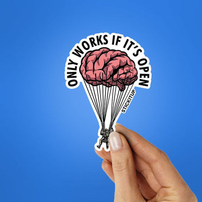 ONLY WORKS IF IT'S OPEN Sticker - Stickers | STICK IT UP