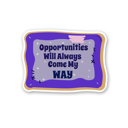 Opportunities Way Sticker - Stickers | STICK IT UP