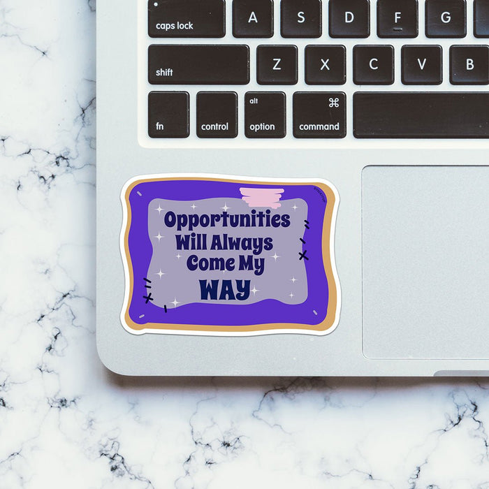 Opportunities Way Sticker - Stickers | STICK IT UP