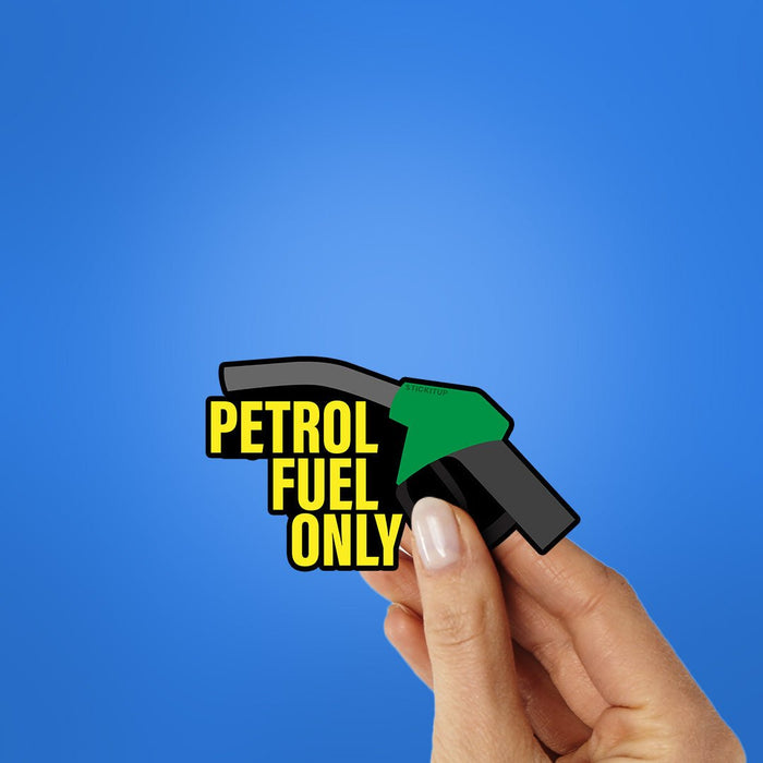 Petrol Fuel Only Sticker - Stickers | STICK IT UP