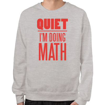 Quiet I'm Doing Math Sweatshirt