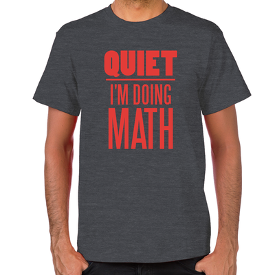 Quiet I'm Doing Math T-Shirt