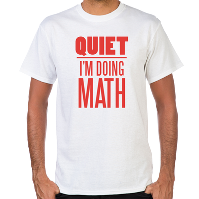 Quiet I'm Doing Math T-Shirt