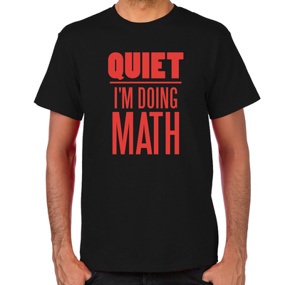 Quiet I'm Doing Math T-Shirt