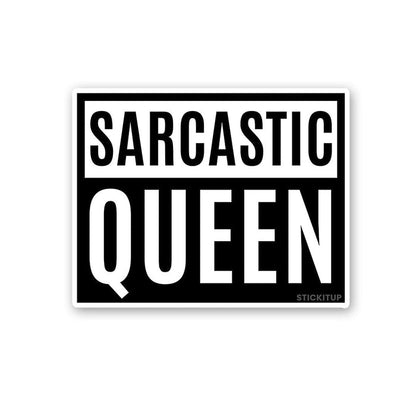 Sarcastic Queen Sticker - Stickers | STICK IT UP