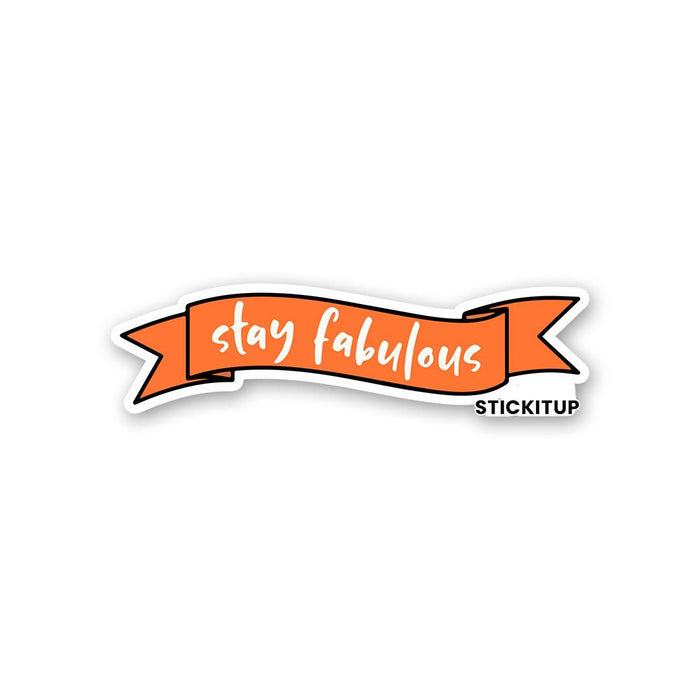 Stay Fabulous Sticker - Stickers | STICK IT UP
