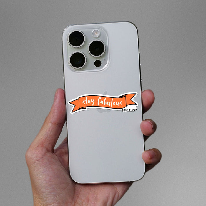 Stay Fabulous Sticker - Stickers | STICK IT UP