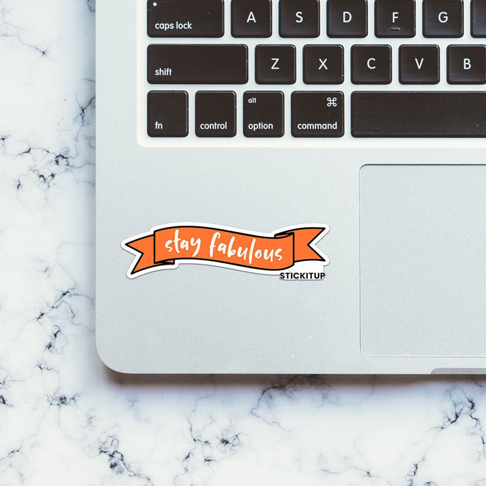 Stay Fabulous Sticker - Stickers | STICK IT UP
