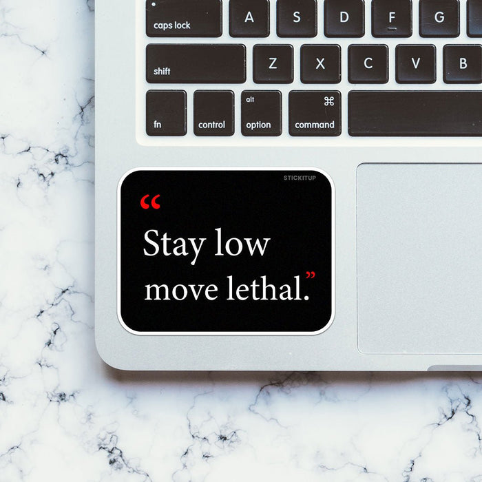 Stay Low Move Lethal Sticker - Stickers | STICK IT UP