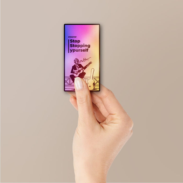 Stop Stopping Yourself Holographic Stickers - Holographic stickers | STICK IT UP